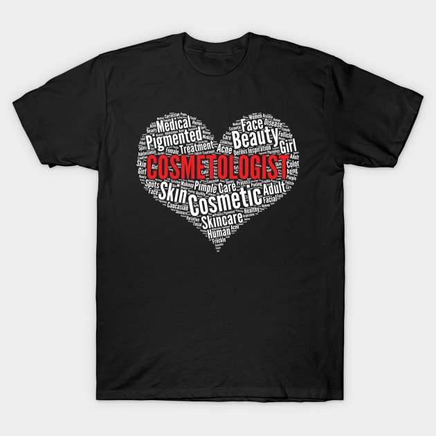 Cosmetologist Heart Shape Word Cloud Design Cosmetology print T-Shirt by theodoros20